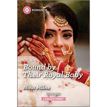 Bound by Their Royal Baby - (Royal Sarala Weddings) Large Print by  Nina Milne (Paperback)
