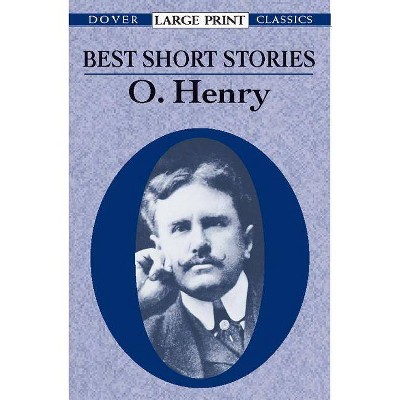 Best Short Stories - (Dover Large Print Classics) Large Print by  O Henry (Paperback)