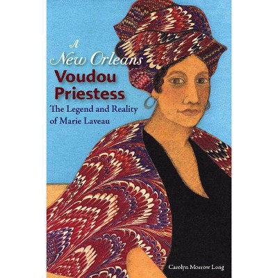 A New Orleans Voudou Priestess - by  Carolyn Morrow Long (Paperback)