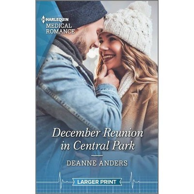 December Reunion in Central Park - (Christmas Project) Large Print by  Deanne Anders (Paperback)