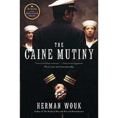 The Caine Mutiny - by  Herman Wouk (Paperback)