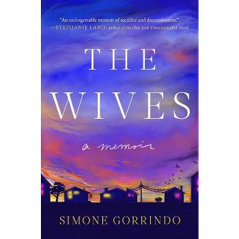 The Wives - by  Simone Gorrindo (Hardcover)