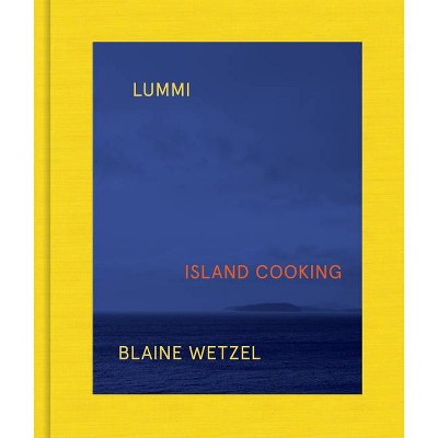 Lummi - by  Blaine Wetzel (Hardcover)