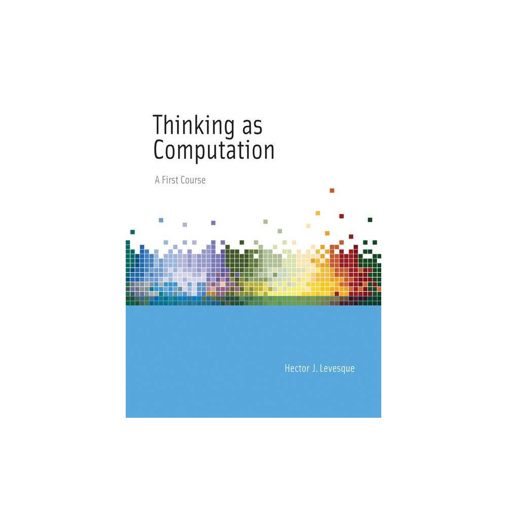 The Thinking as Computation - by Hector J Levesque (Paperback)
