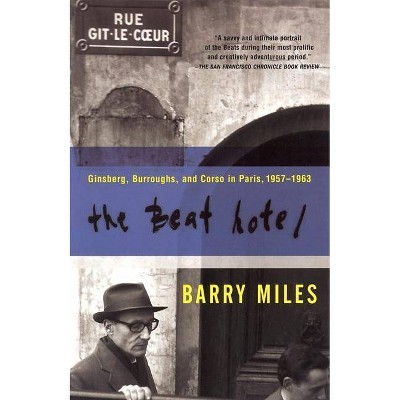 The Beat Hotel - by  Barry Miles (Paperback)