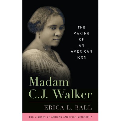 Madam C. J. Walker - (Library of African American Biography) by  Erica L Ball (Paperback)