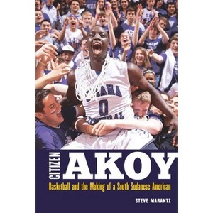 Citizen Akoy - by  Steve Marantz (Hardcover) - 1 of 1