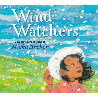 Wind Watchers - by  Micha Archer (Hardcover)