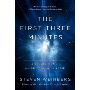 The First Three Minutes - 2nd Edition by  Steven Weinberg (Paperback) - 1 of 1