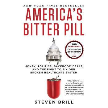 America's Bitter Pill - by  Steven Brill (Paperback)