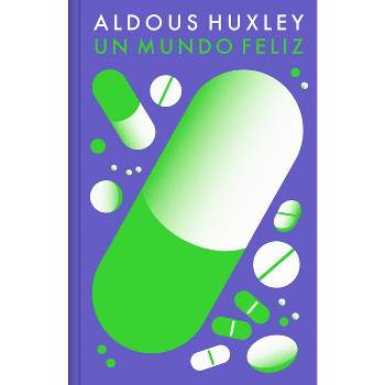 Un Mundo Feliz / Brave New World - by  Aldous Huxley (Hardcover)