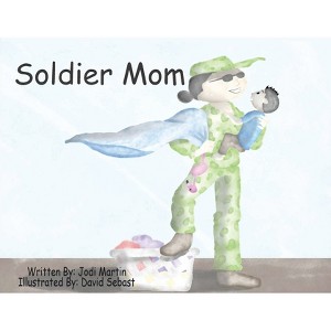 Soldier Mom - by  Jodi Martin (Paperback) - 1 of 1