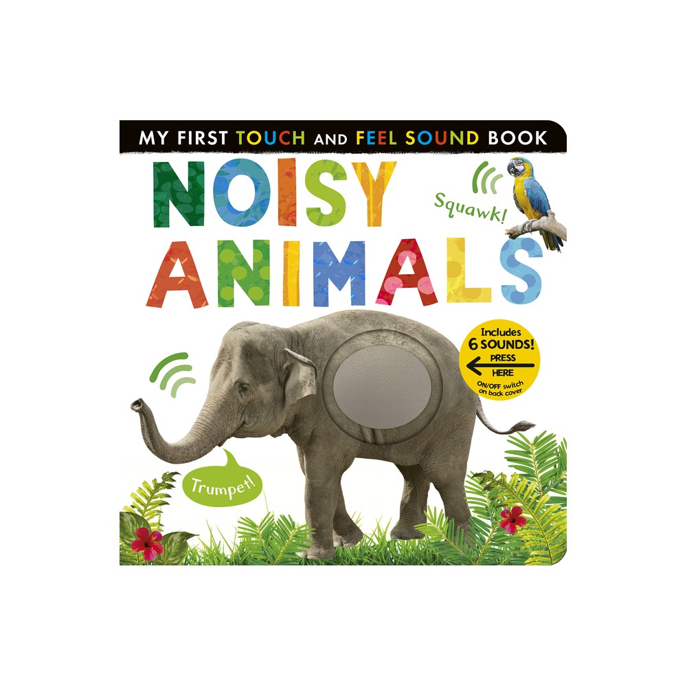 Noisy Animals - (My First) by Libby Walden (Board Book)