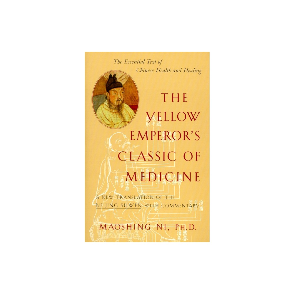 The Yellow Emperors Classic of Medicine - by Maoshing Ni (Paperback)