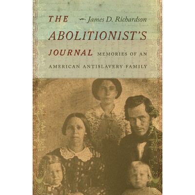 The Abolitionist's Journal - by  James D Richardson (Hardcover)