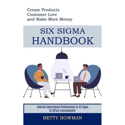 Six Sigma Handbook - by  Betty Bowman (Paperback)