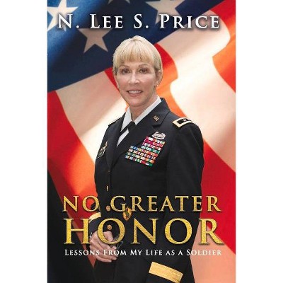 No Greater Honor - by  N Lee S Price (Paperback)