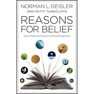 Reasons for Belief - by  Norman L Geisler & Patty Tunnicliffe (Paperback) - 1 of 1