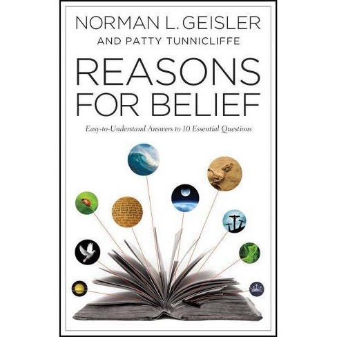 Reasons for Belief - by  Norman L Geisler & Patty Tunnicliffe (Paperback) - image 1 of 1