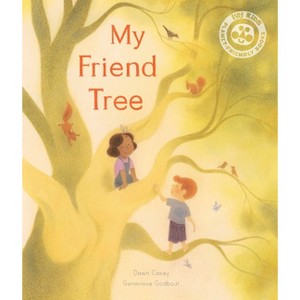 My Friend Tree - by  Dawn Casey (Hardcover) - 1 of 1