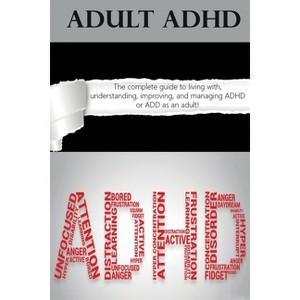 Adult ADHD - by  Ben Hardy (Paperback) - 1 of 1
