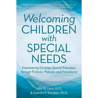 Welcoming Children with Special Needs - by  Julie M Lane Edd & Quentin Kinnison Phd (Paperback)