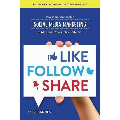 Like, Follow, Share - by  Suse Barnes (Paperback)