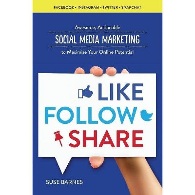 Like, Follow, Share - by  Suse Barnes (Paperback)