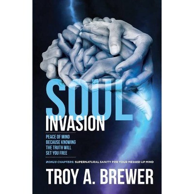 Soul Invasion - by  Troy A Brewer (Paperback)