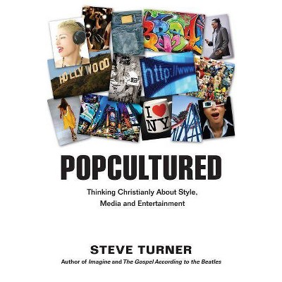 Popcultured - by  Steve Turner (Paperback)