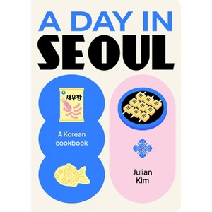 A Day in Seoul - by  Julian Kim (Hardcover) - 1 of 1