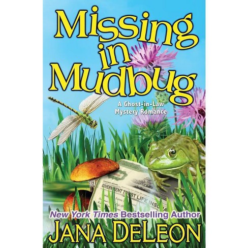 Missing In Mudbug - (ghost-in-law Mystery Romance) By Jana Deleon (paperback)  : Target