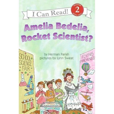 Amelia Bedelia, Rocket Scientist? - (I Can Read Level 2) by  Herman Parish (Paperback)