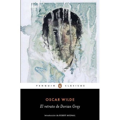 El Retrato de Dorian Gray / The Picture of Dorian Grey - by  Oscar Wilde (Paperback)