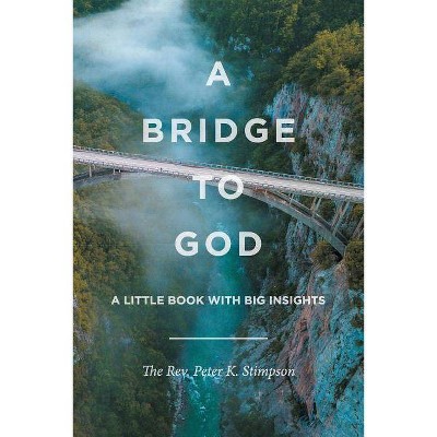 A Bridge to God - by  The Rev Peter Stimpson (Paperback)