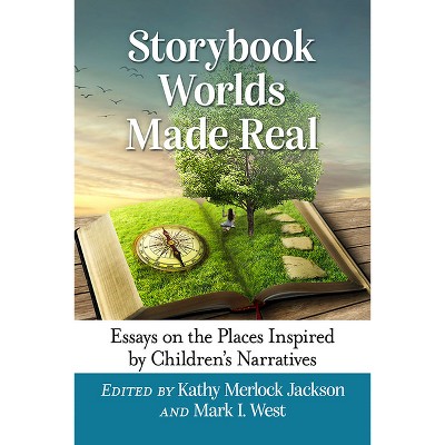 Storybook Worlds Made Real - by  Kathy Merlock Jackson & Mark I West (Paperback)
