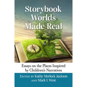 Storybook Worlds Made Real - by  Kathy Merlock Jackson & Mark I West (Paperback) - 1 of 1