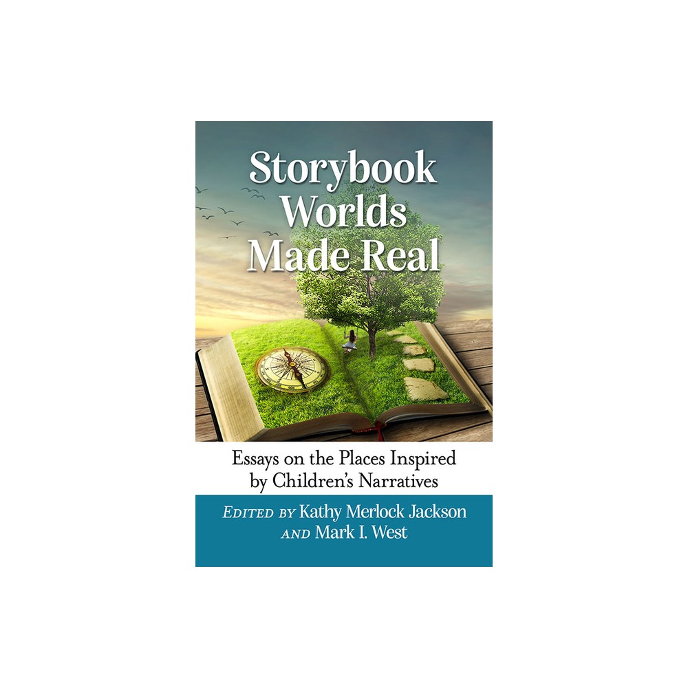 Storybook Worlds Made Real - by Kathy Merlock Jackson & Mark I West (Paperback)