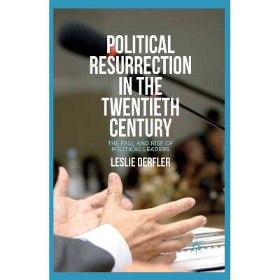 Political Resurrection in the Twentieth Century - by  L Derfler (Paperback)