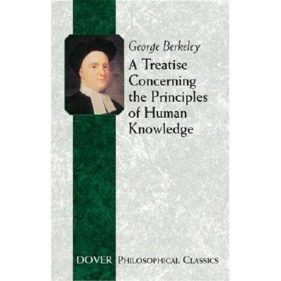 A Treatise Concerning the Principles of Human Knowledge - (Dover Philosophical Classics) by  George Berkeley (Paperback)