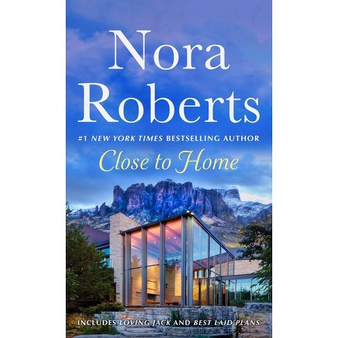 Close to Home: 2-In-1: Loving Jack and Best Laid Plans - by  Nora Roberts (Paperback) - image 1 of 1