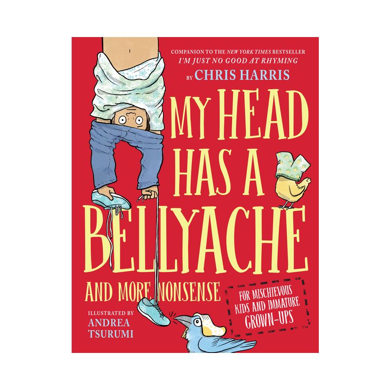 My Head Has a Bellyache - (Mischievous Nonsense) by  Chris Harris (Hardcover), 1 of 2