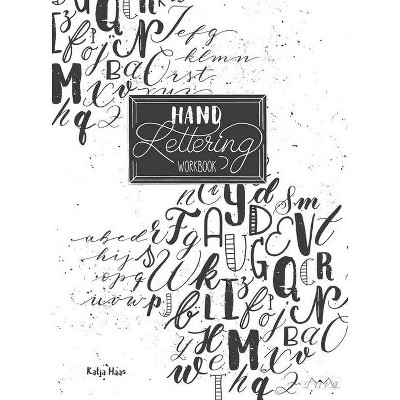 Hand Lettering Workbook - by  Katja Haas (Paperback)