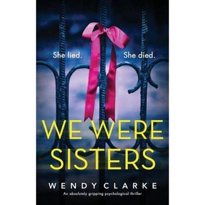 We Were Sisters - by  Wendy Clarke (Paperback) - 1 of 1