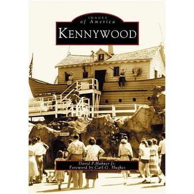  Kennywood - by David P. Hahner Jr (Paperback) 