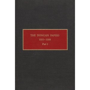 The Dongan Papers, 1683-1688, Part I - (New York Historical Manuscripts) by  Peter Christoph (Hardcover) - 1 of 1