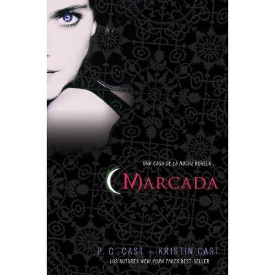 Marcada - (House of Night Novels) by  P C Cast & Kristin Cast (Paperback)