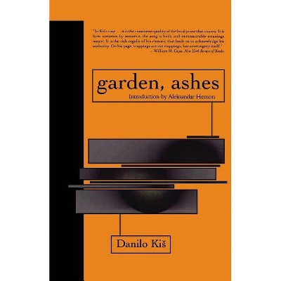 Garden, Ashes - (Eastern European Literature Series) by  Danilo Kis (Paperback)