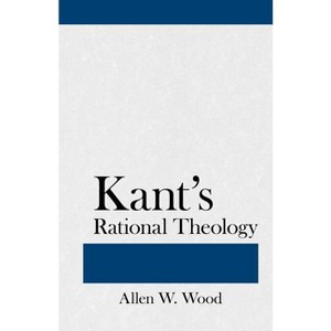 Kant's Rational Theology - by  Allen W Wood (Paperback) - 1 of 1