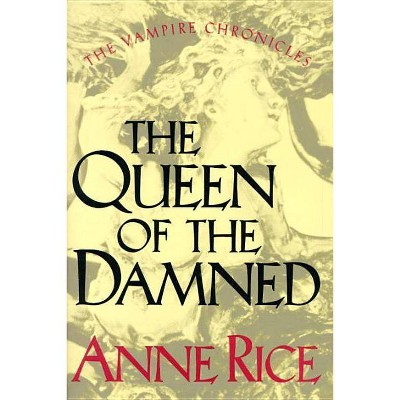 Queen of the Damned - (Vampire Chronicles) by  Anne Rice (Hardcover)